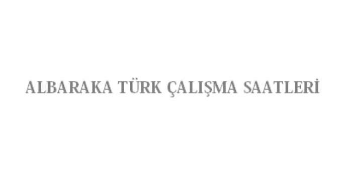 Albaraka Türk Açılış Kapanış Saati Çalışma Saatleri