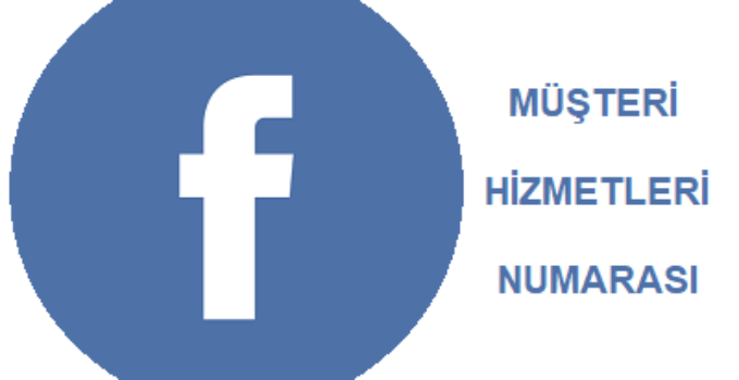 Facebook Müşteri Hizmetleri Telefon Numarası