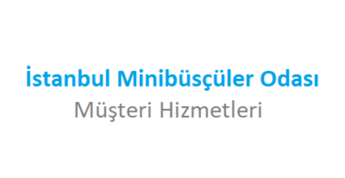 İstanbul Minibüsçüler Odası Çağrı merkezi İletişim Müşteri Hizmetleri Telefon Numarası