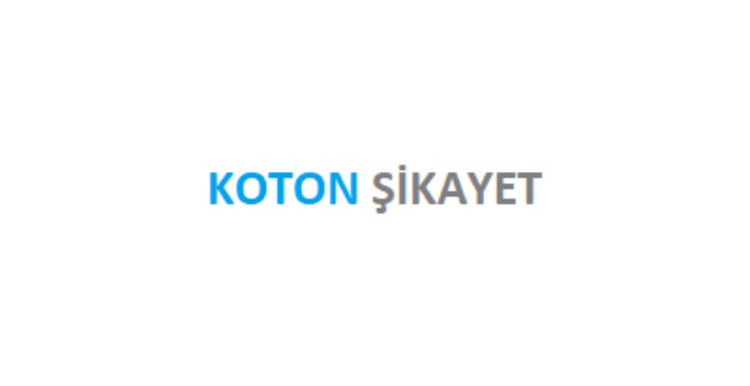 Koton Şikayet