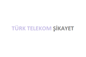 Türk Telekom Şikayet