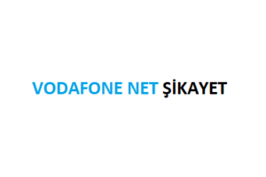 Vodafone Net Şikayet