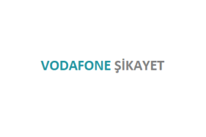 Vodafone Şikayet