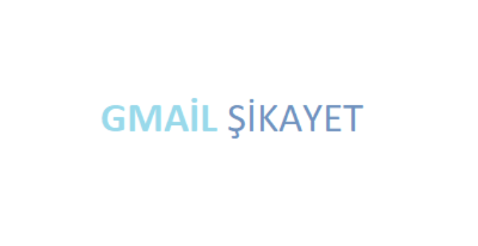 Gmail Şikayet