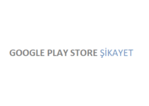 Google Play Store Şikayet