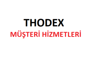 THODEX Çağrı Merkezi İletişim Müşteri Hizmetleri Telefon Numarası