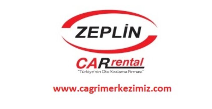 Zeplin Car Oto Kiralama Çağrı Merkezi İletişim Müşteri Hizmetleri Telefon Numarası