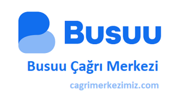 Busuu Çağrı Merkezi İletişim Müşteri Hizmetleri Telefon Numarası