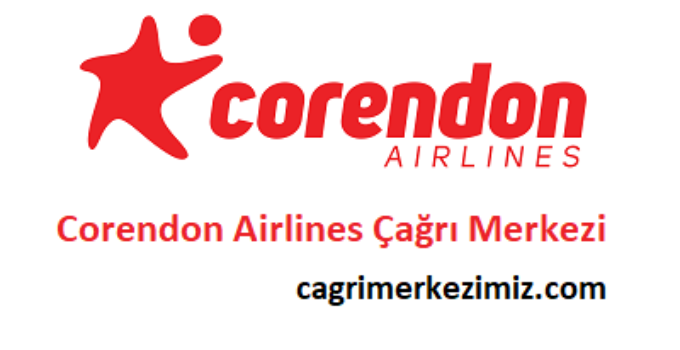 Corendon Airlines Çağrı Merkezi İletişim Müşteri Hizmetleri Telefon Numarası