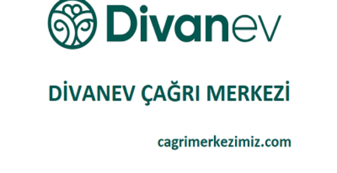 Divanev Çağrı Merkezi İletişim Müşteri Hizmetleri Telefon Numarası
