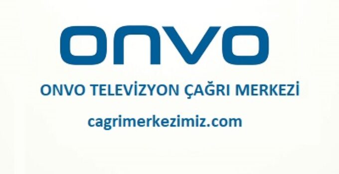 Onvo Televizyon Çağrı Merkezi İletişim Müşteri Hizmetleri Telefon Numarası