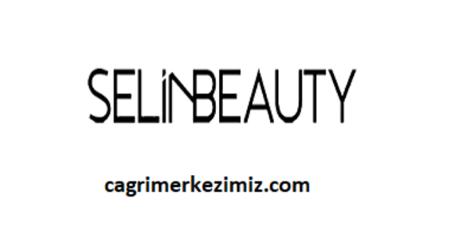 Selin Beauty Çağrı Merkezi İletişim Müşteri Hizmetleri Telefon Numarası
