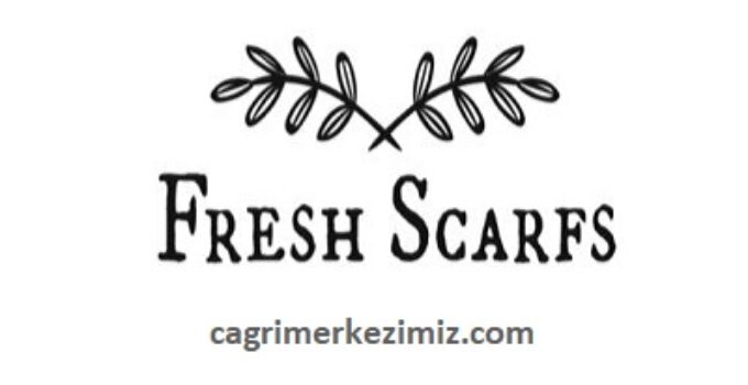 FreshScarfs Çağrı Merkezi İletişim Müşteri Hizmetleri Telefon Numarası