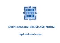 Türkiye Bankalar Birliği Çağrı Merkezi İletişim Müşteri Hizmetleri Telefon Numarası