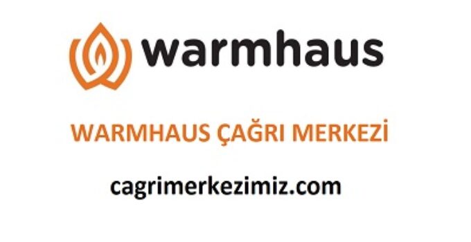 Warmhaus Çağrı Merkezi İletişim Müşteri Hizmetleri Telefon Numarası