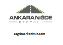 Ankara Niğde Otoyolu Çağrı Merkezi İletişim Müşteri Hizmetleri Telefon Numarası