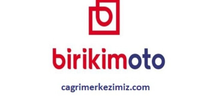 BirikimOto Çağrı Merkezi İletişim Müşteri Hizmetleri Telefon Numarası