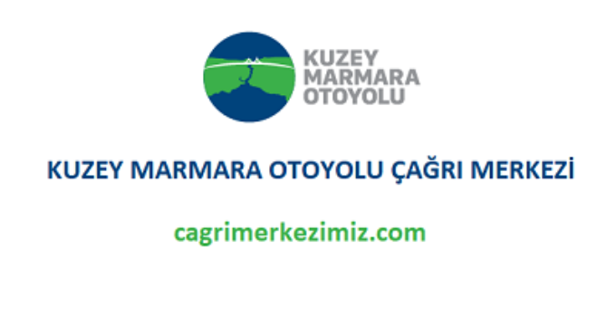Kuzey Marmara Otoyolu Çağrı Merkezi İletişim Müşteri Hizmetleri Telefon Numarası
