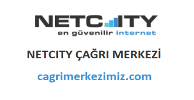 Netcity Çağrı Merkezi İletişim Müşteri Hizmetleri Telefon Numarası