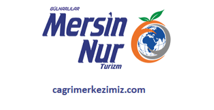 Mersin Nur Turizm Çağrı Merkezi İletişim Müşteri Hizmetleri Telefon Numarası
