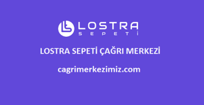 Lostra Sepeti Çağrı Merkezi İletişim Müşteri Hizmetleri Telefon Numarası