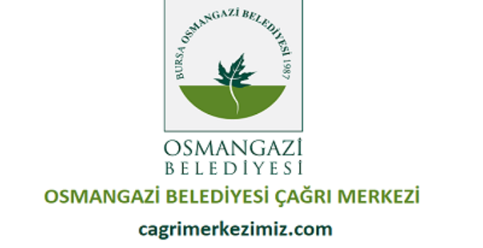 Osmangazi Belediyesi Çağrı Merkezi İletişim Müşteri Hizmetleri Telefon Numarası
