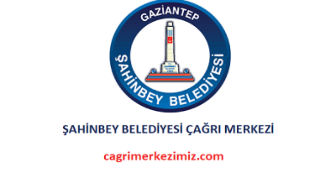 Şahinbey Belediyesi Çağrı Merkezi İletişim Müşteri Hizmetleri Telefon Numarası