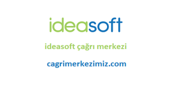 ideaSoft Çağrı Merkezi İletişim Müşteri Hizmetleri Telefon Numarası