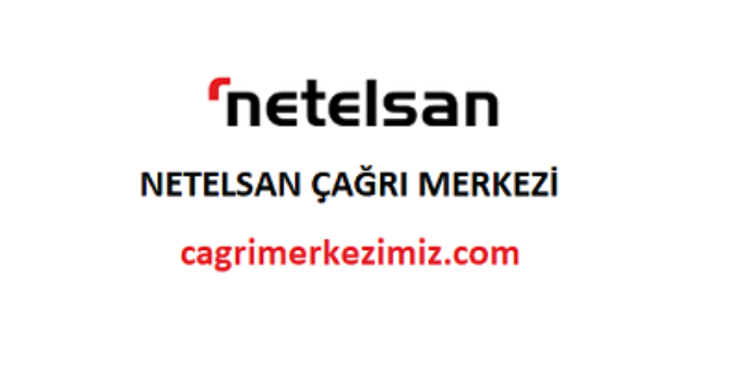 Netelsan Çağrı Merkezi İletişim Müşteri Hizmetleri Telefon Numarası