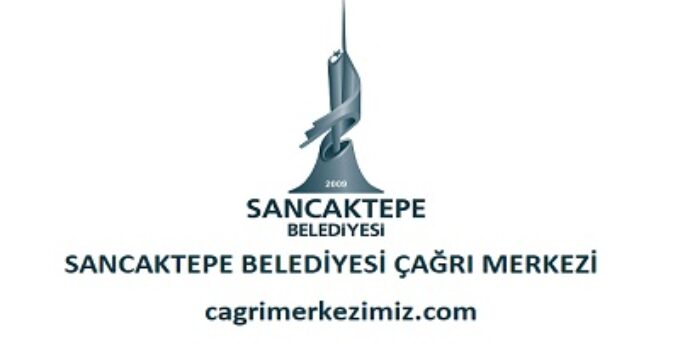 Sancaktepe Belediyesi Çağrı Merkezi İletişim Müşteri Hizmetleri Telefon Numarası
