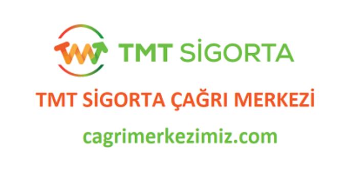 TMT Sigorta Çağrı Merkezi İletişim Müşteri Hizmetleri Telefon Numarası