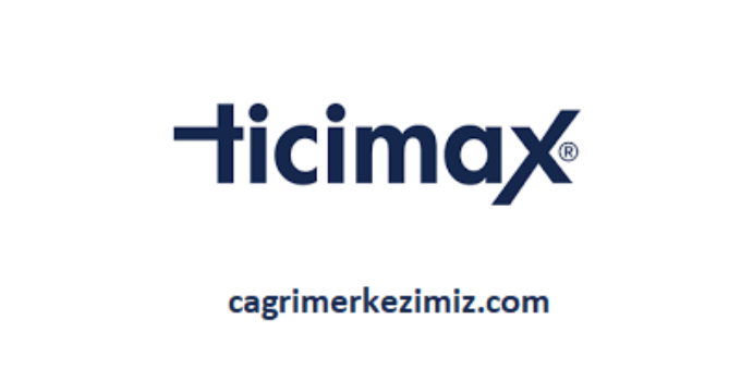 Ticimax Çağrı Merkezi İletişim Müşteri Hizmetleri Telefon Numarası