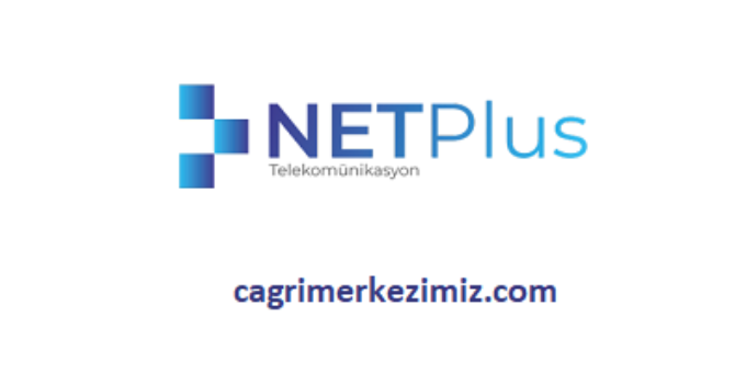 Netplus Çağrı Merkezi İletişim Müşteri Hizmetleri Telefon Numarası