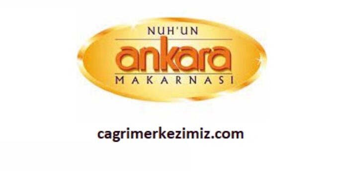 Nuh’un Ankara Makarnası Çağrı Merkezi İletişim Müşteri Hizmetleri Telefon Numarası