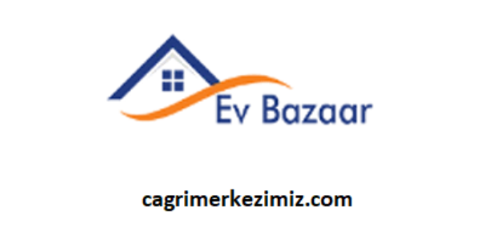 Ev Bazaar AVM Çağrı Merkezi İletişim Müşteri Hizmetleri Telefon Numarası