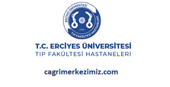 Erciyes Üniversitesi Hastaneleri Çağrı Merkezi İletişim Müşteri Hizmetleri Telefon Numarası