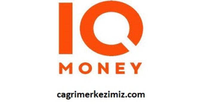 IQ Money Çağrı Merkezi İletişim Müşteri Hizmetleri Telefon Numarası