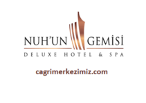 Nuh'un Gemisi Deluxe Hotel & SPA Çağrı Merkezi İletişim Müşteri Hizmetleri Telefon Numarası