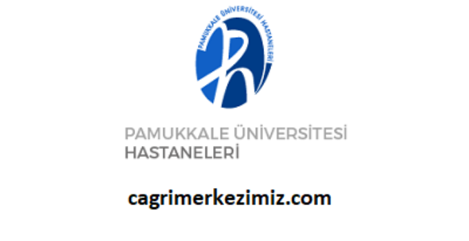 Pamukkale Üniversitesi Hastanesi Çağrı Merkezi İletişim Müşteri Hizmetleri Telefon Numarası