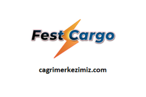 Fest Cargo Müşteri Hizmetleri Numarası