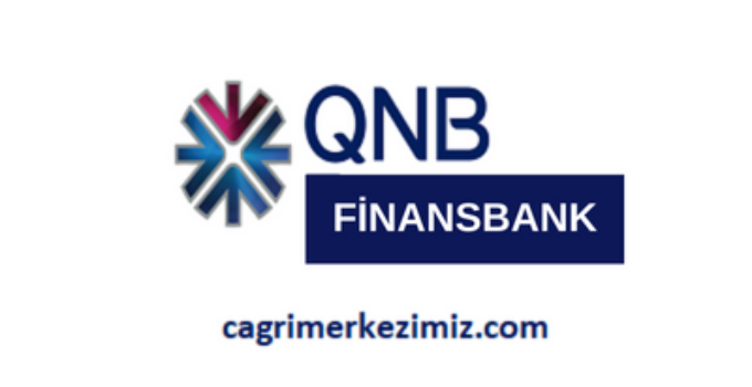 QNB Finansbank Müşteri Hizmetleri Çağrı Merkezi Telefon Numarası Şikayet